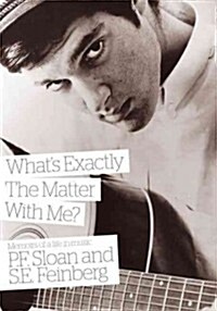 Whats Exactly the Matter with Me? : Memoirs of a Life in Music (Paperback)