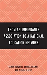 From an Immigrant Association to a National Education Network (Hardcover)