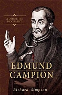 Edmund Campion: A Definitive Biography (Paperback)