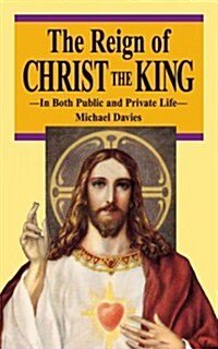 The Reign of Christ the King (Paperback, SEW)