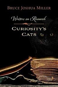 Curiositys Cats: Writers on Research (Paperback)