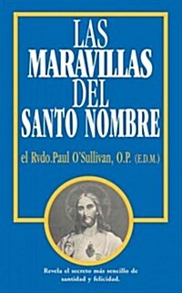 Las Maravillas del Santo Nombre: Spanish Edition of the Wonders of the Holy Name (Paperback)