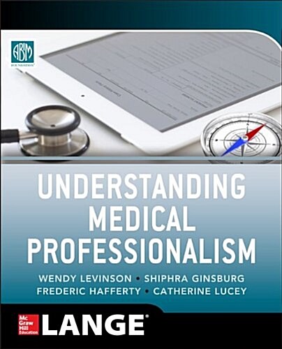 Understanding Medical Professionalism (Paperback, 1st)