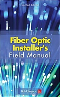 Fiber Optic Installers Field Manual, Second Edition (Paperback, 2, Revised)