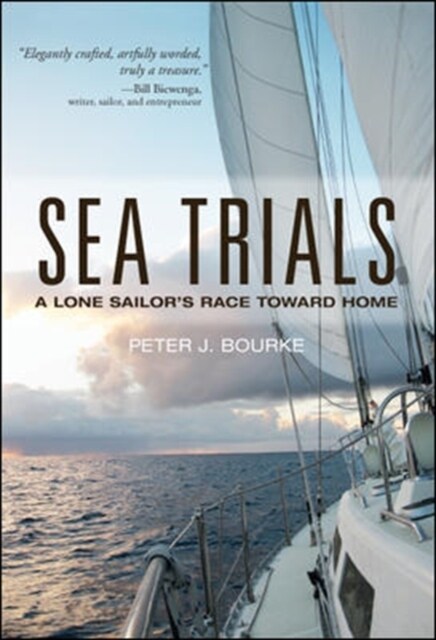 Sea Trials: A Lone Sailors Race Toward Home (Hardcover)
