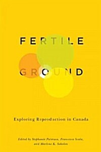 Fertile Ground: Exploring Reproduction in Canada (Hardcover)