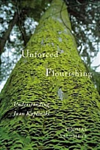 Unforced Flourishing: Understanding Jaan Kaplinski (Paperback)