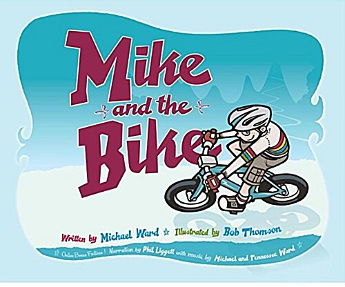 Mike and the Bike: A Carefree Story of a Boy, His Bike, and a Love of Adventure! (Hardcover, 2)