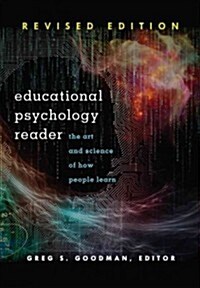 Educational Psychology Reader: The Art and Science of How People Learn - Revised Edition (Paperback, 2, Revised)