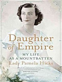 Daughter of Empire: My Life as a Mountbatten (Audio CD, CD)