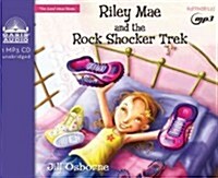 Riley Mae and the Rock Shocker Trek: Volume 1 (Audio CD)