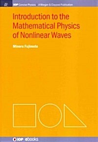 Introduction to the Mathematical Physics of Nonlinear Waves (Paperback)