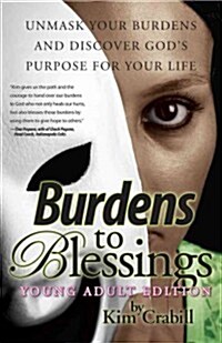 Burdens to Blessings: Young Adult Edition (Paperback)
