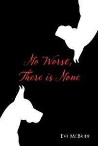 No Worst, There Is None (Paperback)