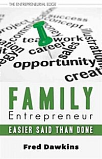 Family Entrepreneur: Easier Said Than Done (Paperback)