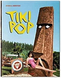 Tiki Pop. America Imagines Its Own Polynesian Paradise (Hardcover)