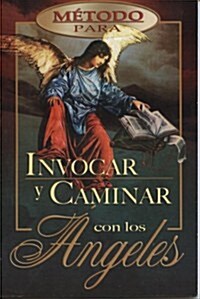 Metodo Para Invocar y Caminar Con Los Angeles (Paperback)