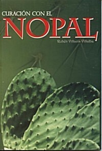 Curacion Con El Nopal (Paperback)