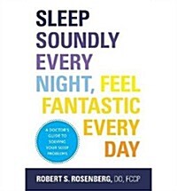 Sleep Soundly Every Night, Feel Fantastic Every Day (Paperback)