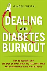 Dealing with Diabetes Burnout (Paperback)