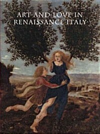 Art and Love in Renaissance Italy (Paperback)
