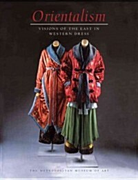 Orientalism: Visions of the East in Western Dress (Paperback)