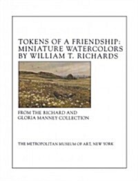 Tokens of a Friendship: Miniature Watercolors by William T. Richards (Paperback)