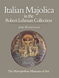 The Robert Lehman Collection: Vol. 10, Italian Majolica (Paperback)