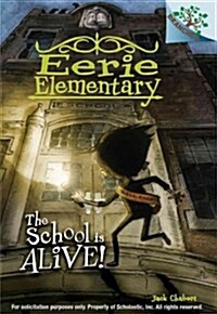 The School Is Alive!: A Branches Book (Eerie Elementary #1): Volume 1 (Hardcover, Library)