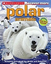 Scholastic Discover More: Polar Animals (Paperback)