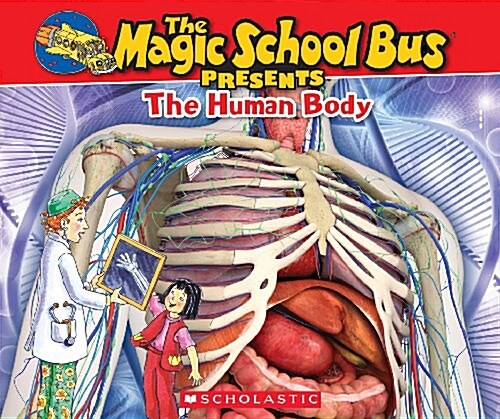 The Magic School Bus Presents: The Human Body: A Nonfiction Companion to the Original Magic School Bus Series (Paperback)