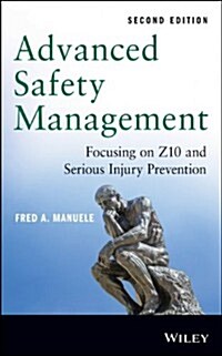 Advanced Safety Management: Focusing on Z10 and Serious Injury Prevention (Hardcover, 2, Revised)