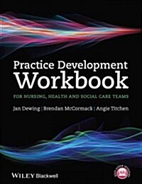 Practice Development Workbook for Nursing, Health and Social Care Teams (Paperback)