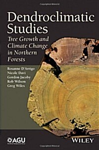 Dendroclimatic Studies: Tree Growth and Climate Change in Northern Forests (Hardcover)