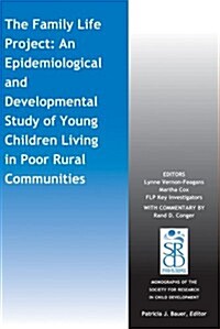 The Family Life Project: An Epidemiological and Developmental Study of Young Children Living in Poor Rural Communities (Paperback)