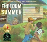 Freedom Summer: Celebrating the 50th Anniversary of the Freedom Summer (Hardcover)