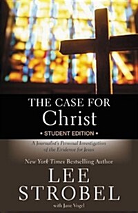 The Case for Christ Student Edition: A Journalists Personal Investigation of the Evidence for Jesus (Paperback)