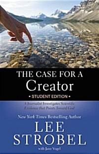 The Case for a Creator: A Journalist Investigates Scientific Evidence That Points Toward God (Paperback, Student)