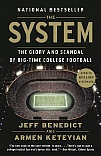The System: The Glory and Scandal of Big-Time College Football (Paperback, Updated)