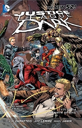 Justice League Dark Vol. 4: The Rebirth of Evil (the New 52) (Paperback, 52)