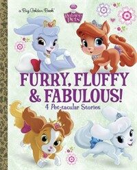 Furry, Fluffy & Fabulous! (Disney Princess: Palace Pets) (Hardcover) - Disney Princess: Palace Pets