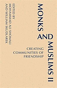 Monks and Muslims II: Creating Communities of Friendship (Paperback)