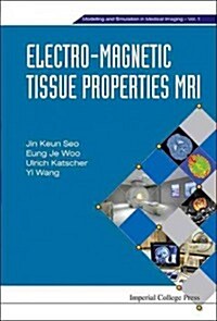 Electro-Magnetic Tissue Properties MRI (Hardcover, 1st)