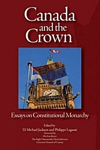 Canada and the Crown: Essays in Constitutional Monarchy Volume 181 (Paperback)