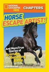 Horse Escape Artist : And More True Stories of Animals Behaving Badly (Paperback)