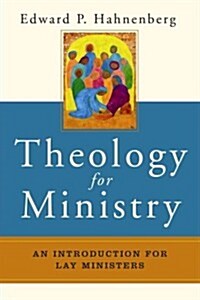 Theology for Ministry: An Introduction for Lay Ministers (Paperback)