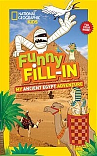 National Geographic Kids Funny Fillin: My Ancient Egypt Adventure (Paperback)