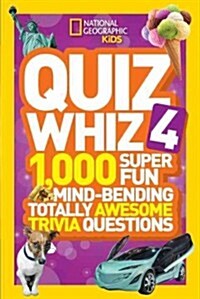 Quiz Whiz 4: 1,000 Super Fun Mind-Bending Totally Awesome Trivia Questions (Paperback)