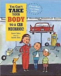 You Cant Take Your Body to a Car Mechanic! (Hardcover)