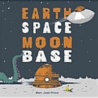 Earth Space Moon Base (Library Binding)